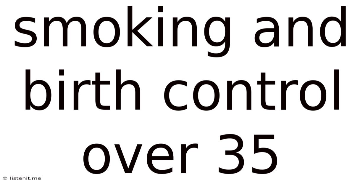 Smoking And Birth Control Over 35