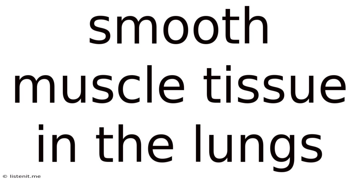 Smooth Muscle Tissue In The Lungs