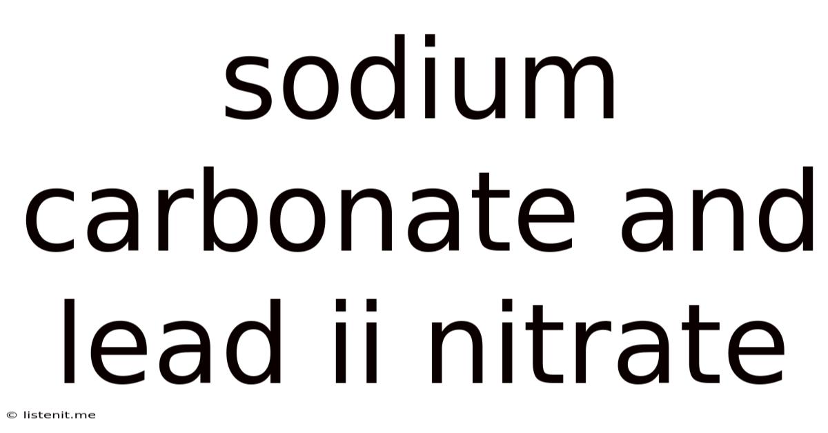 Sodium Carbonate And Lead Ii Nitrate