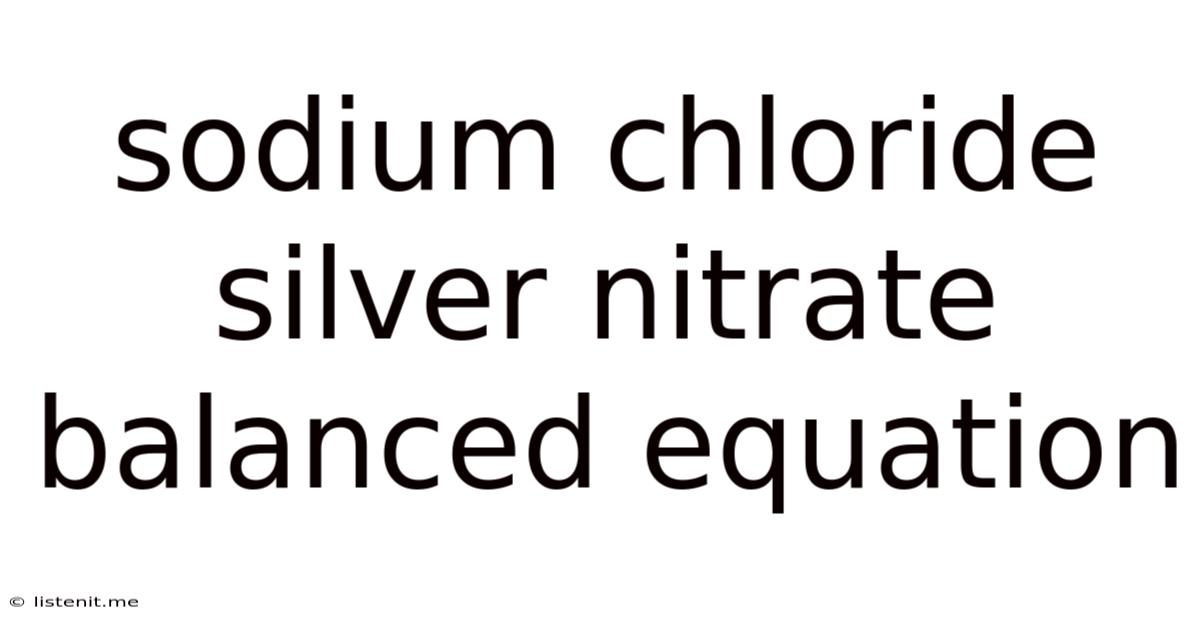 Sodium Chloride Silver Nitrate Balanced Equation