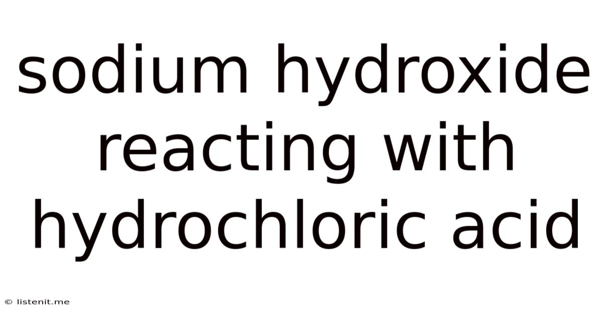Sodium Hydroxide Reacting With Hydrochloric Acid