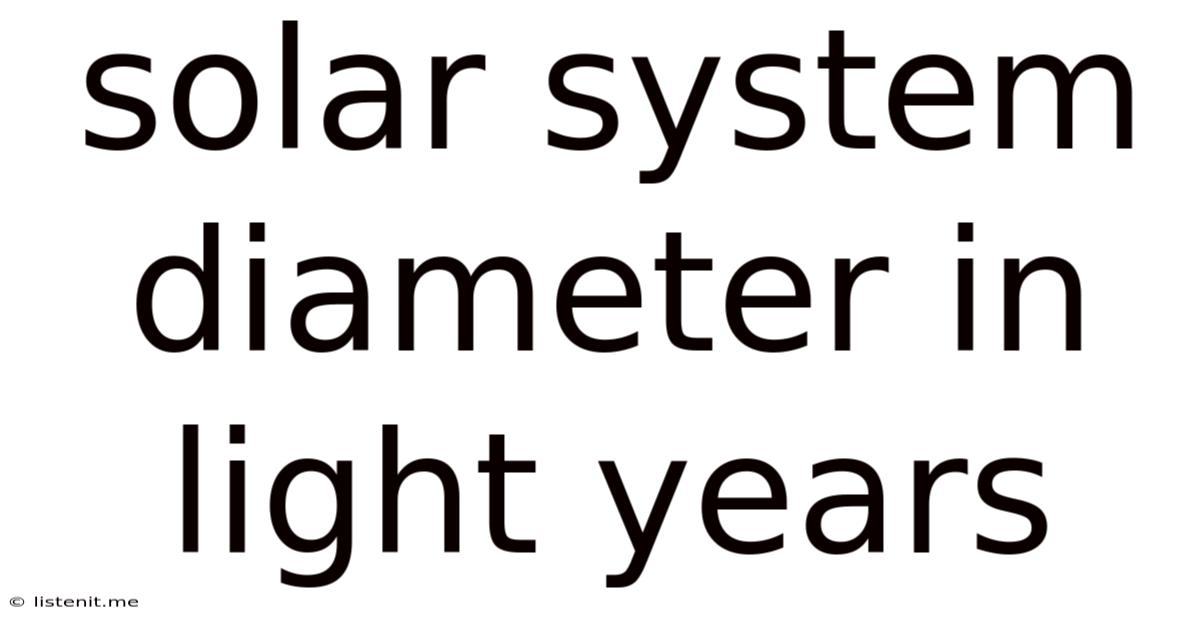 Solar System Diameter In Light Years