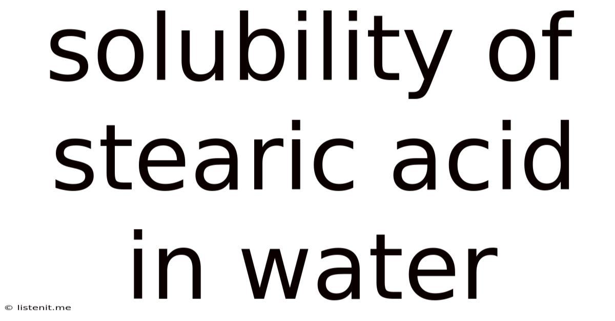 Solubility Of Stearic Acid In Water