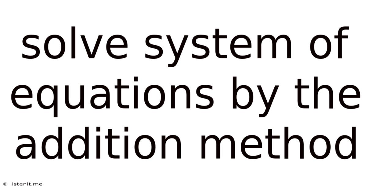 Solve System Of Equations By The Addition Method