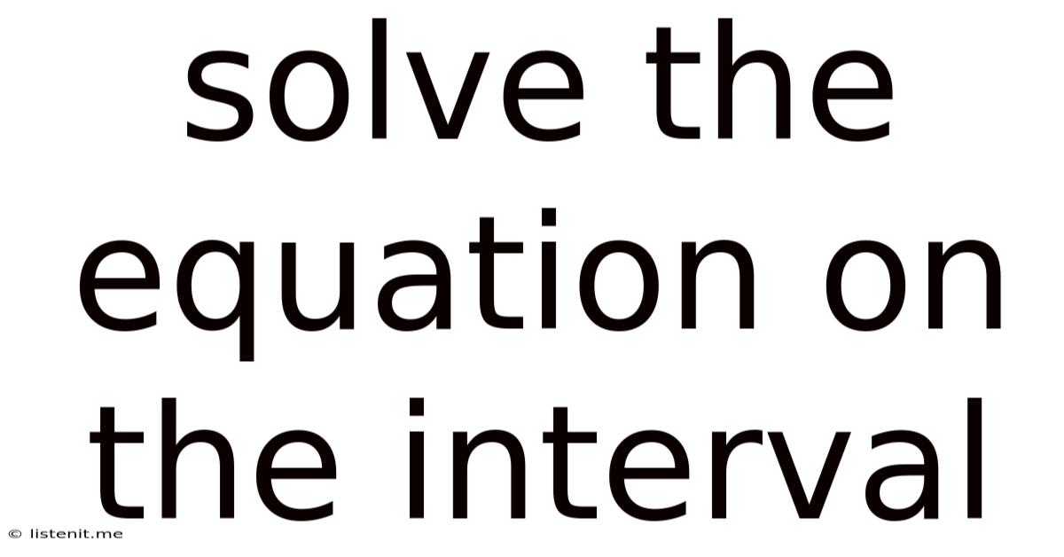 Solve The Equation On The Interval