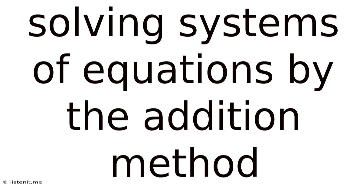 Solving Systems Of Equations By The Addition Method