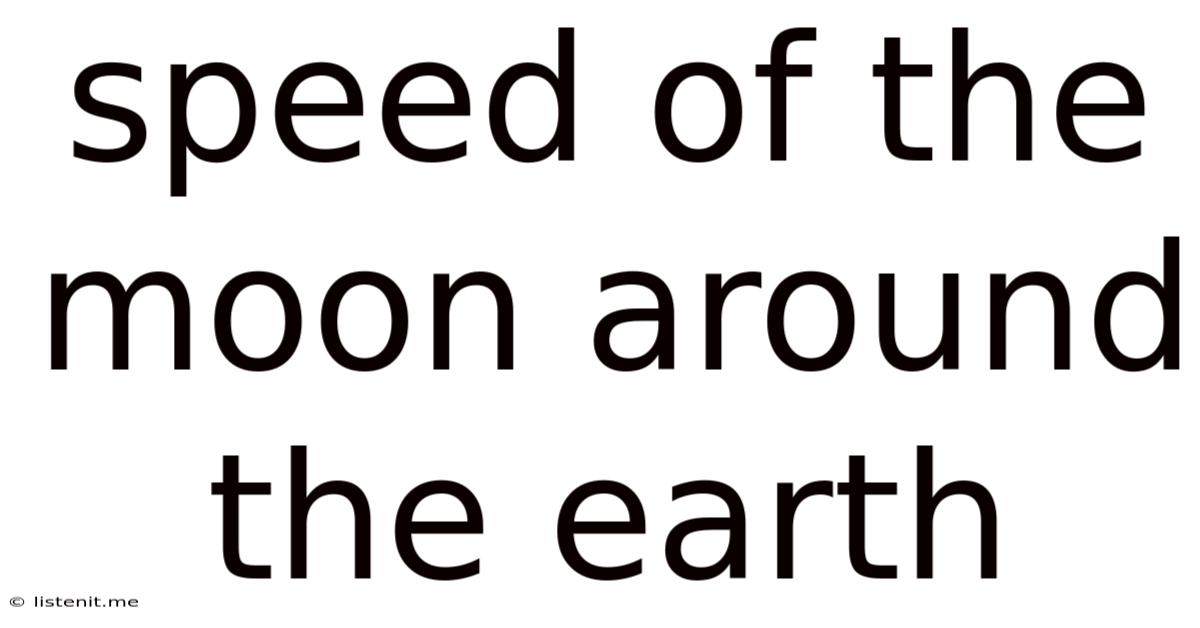 Speed Of The Moon Around The Earth