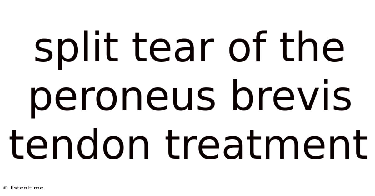 Split Tear Of The Peroneus Brevis Tendon Treatment