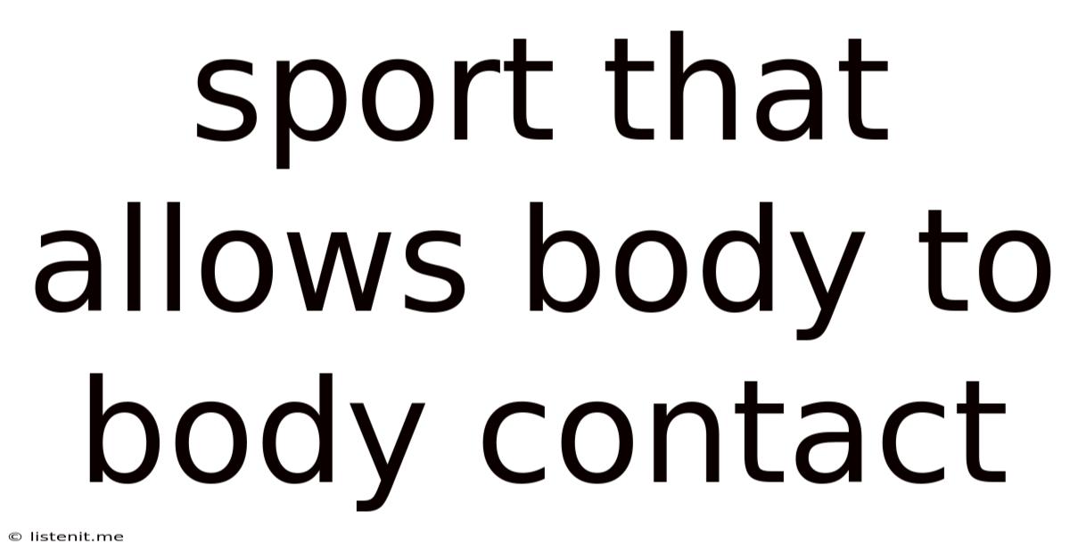 Sport That Allows Body To Body Contact