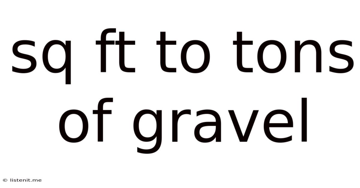 Sq Ft To Tons Of Gravel