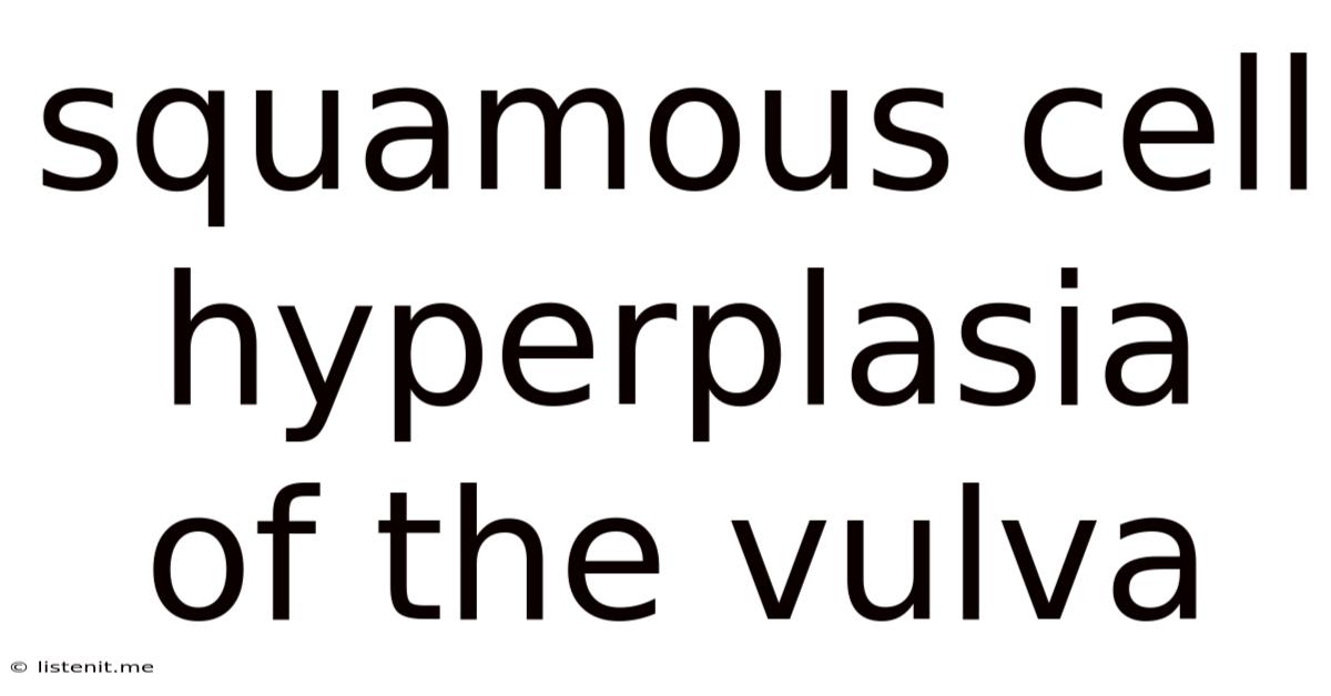 Squamous Cell Hyperplasia Of The Vulva