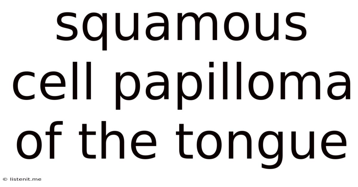 Squamous Cell Papilloma Of The Tongue