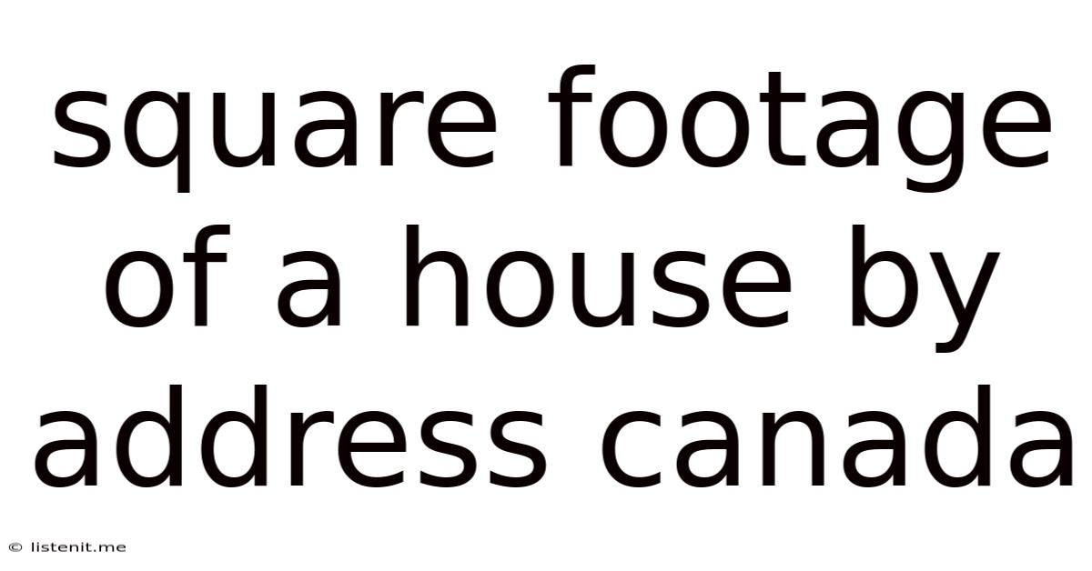 Square Footage Of A House By Address Canada