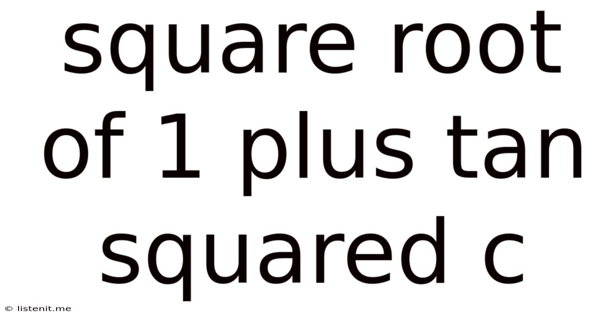 Square Root Of 1 Plus Tan Squared C