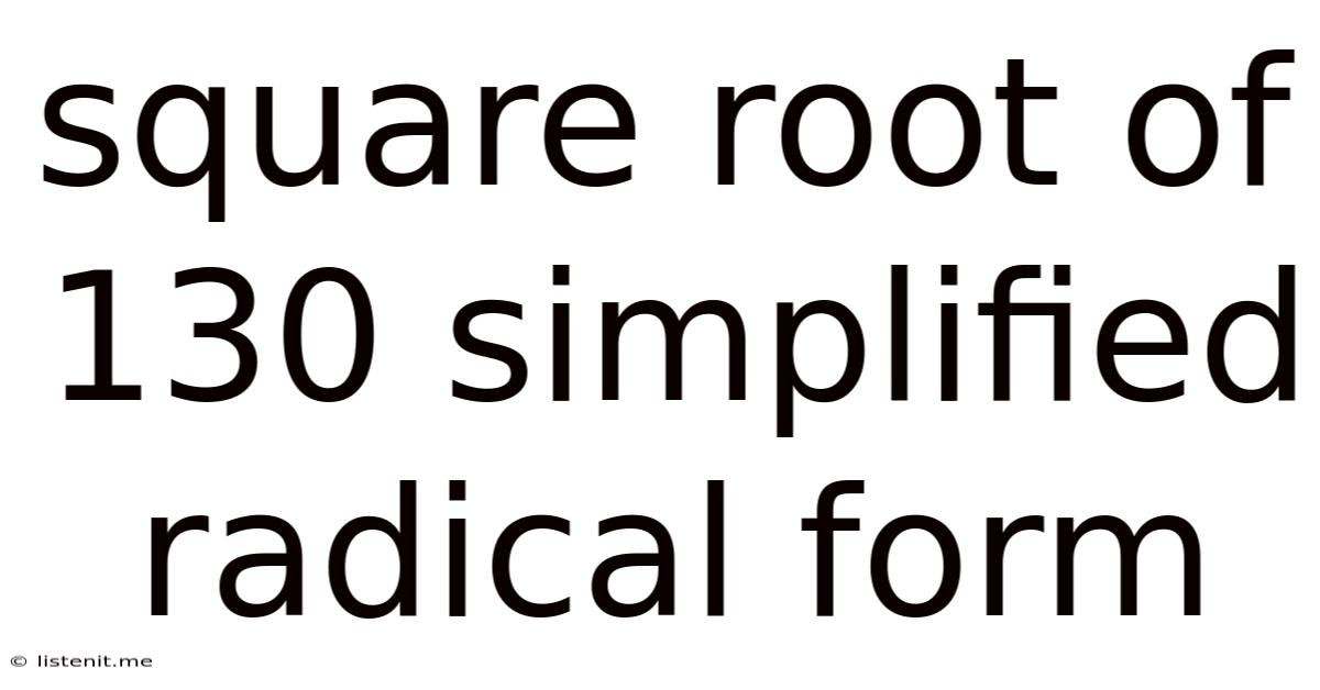 Square Root Of 130 Simplified Radical Form