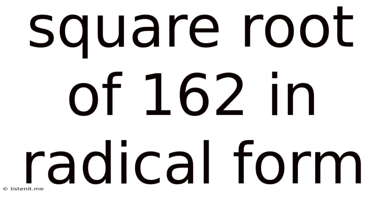 Square Root Of 162 In Radical Form