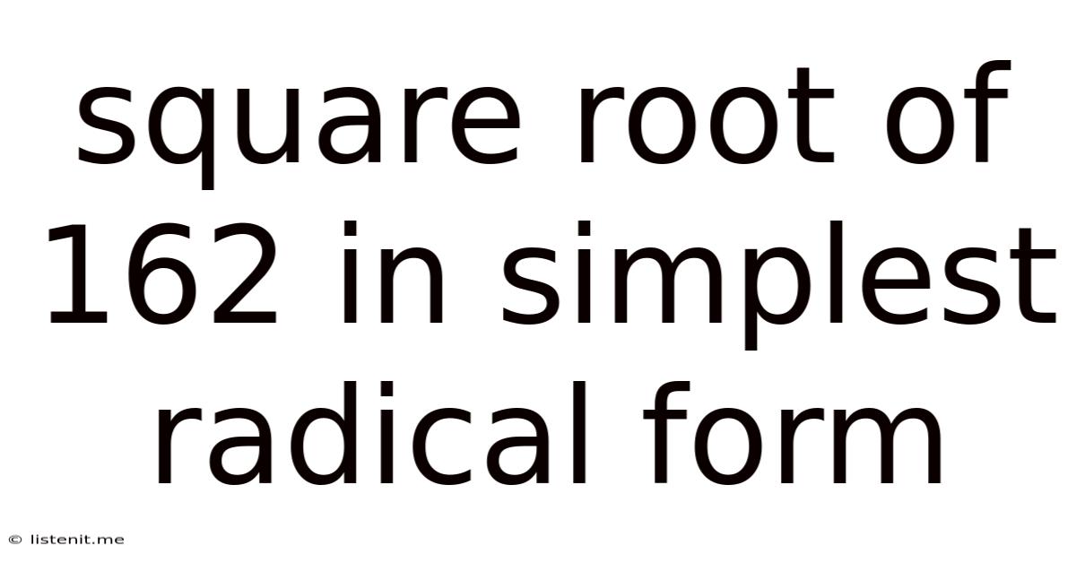 Square Root Of 162 In Simplest Radical Form