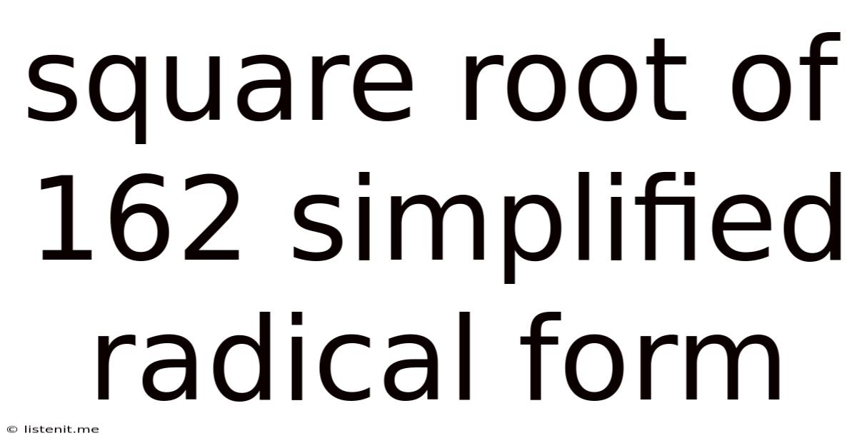 Square Root Of 162 Simplified Radical Form