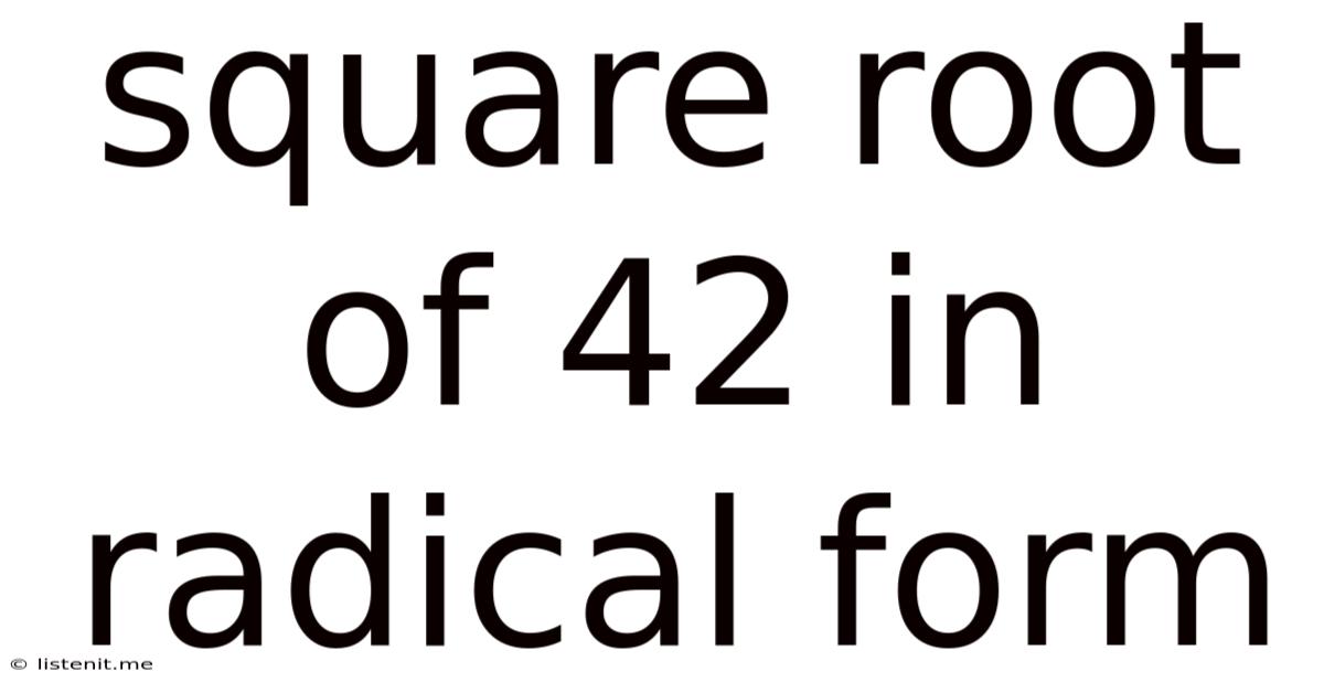 Square Root Of 42 In Radical Form