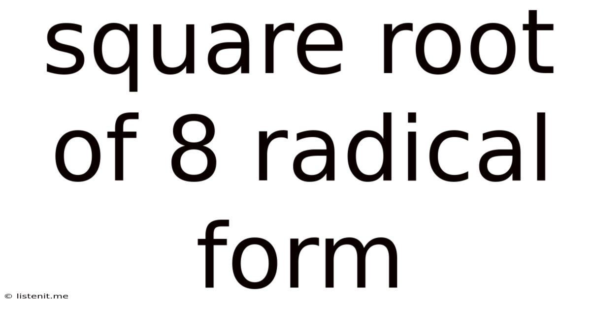 Square Root Of 8 Radical Form
