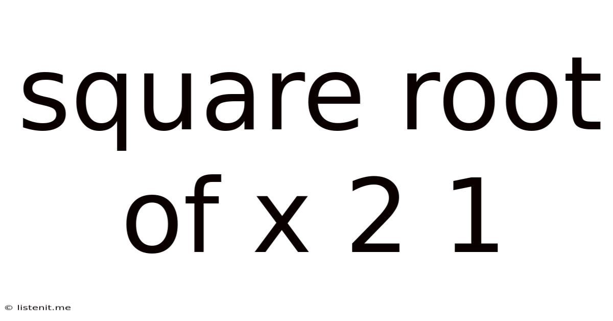 Square Root Of X 2 1
