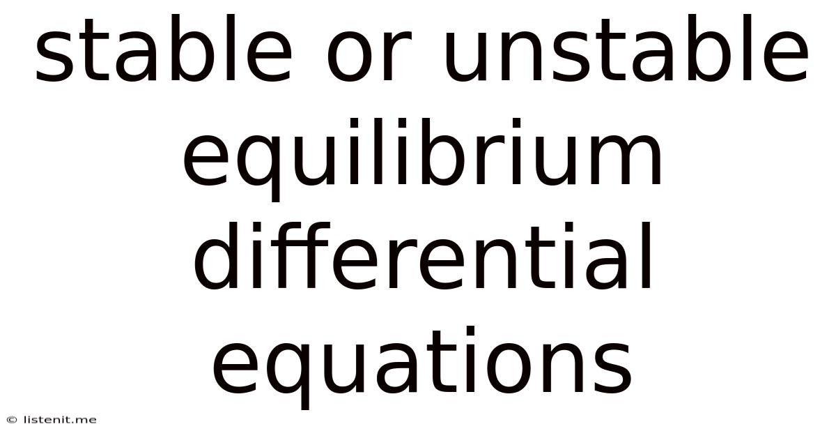 Stable Or Unstable Equilibrium Differential Equations