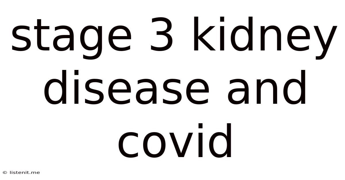 Stage 3 Kidney Disease And Covid