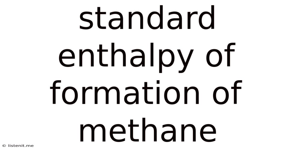 Standard Enthalpy Of Formation Of Methane