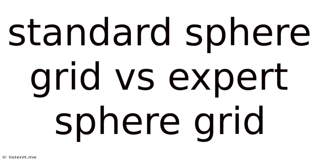 Standard Sphere Grid Vs Expert Sphere Grid