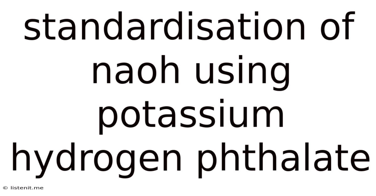 Standardisation Of Naoh Using Potassium Hydrogen Phthalate