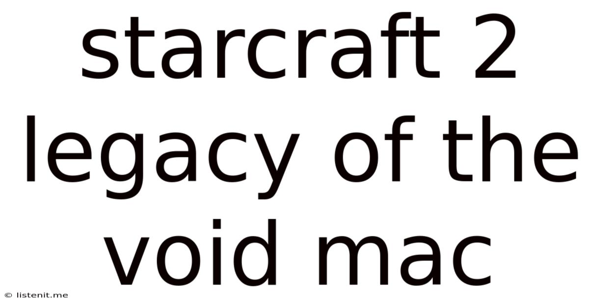 Starcraft 2 Legacy Of The Void Mac