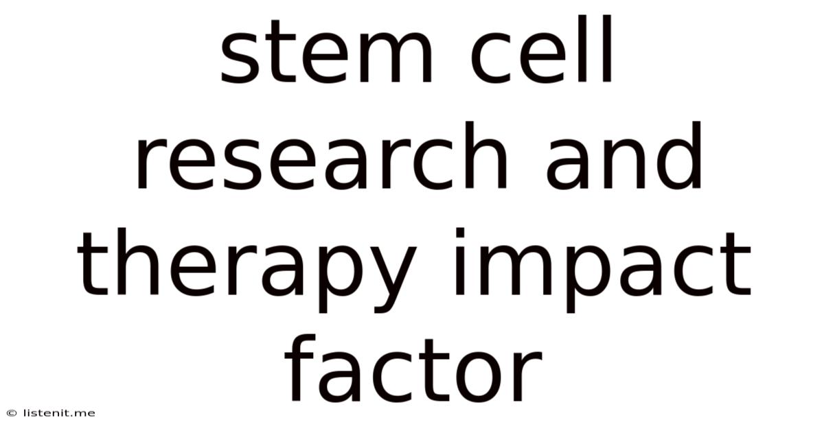 Stem Cell Research And Therapy Impact Factor