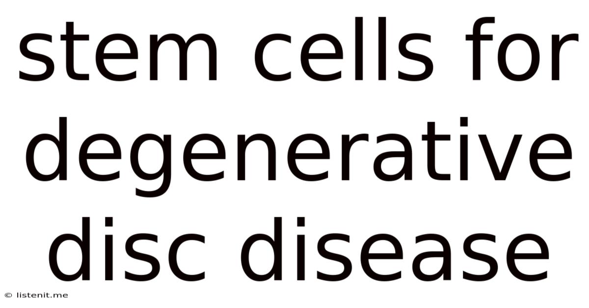 Stem Cells For Degenerative Disc Disease