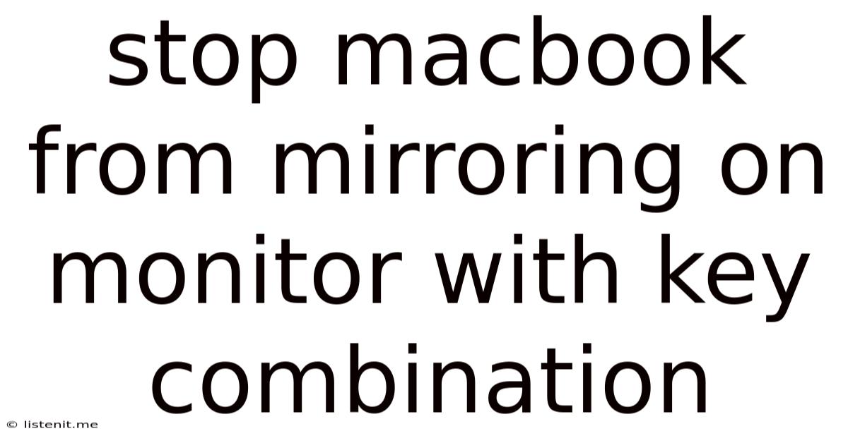Stop Macbook From Mirroring On Monitor With Key Combination