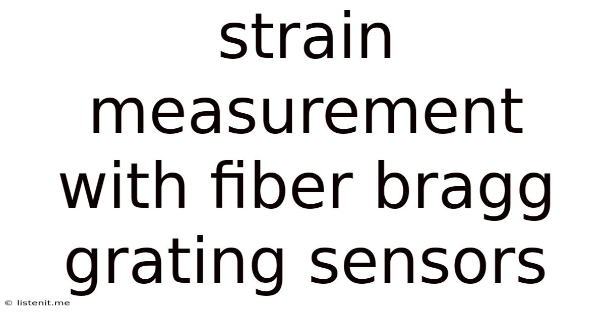 Strain Measurement With Fiber Bragg Grating Sensors