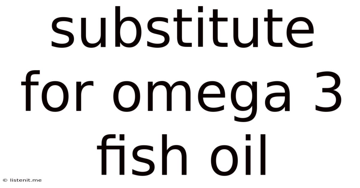 Substitute For Omega 3 Fish Oil