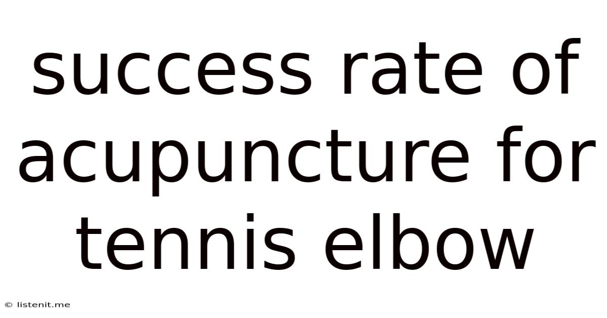Success Rate Of Acupuncture For Tennis Elbow