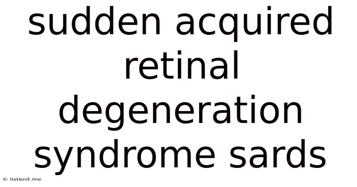 Sudden Acquired Retinal Degeneration Syndrome Sards