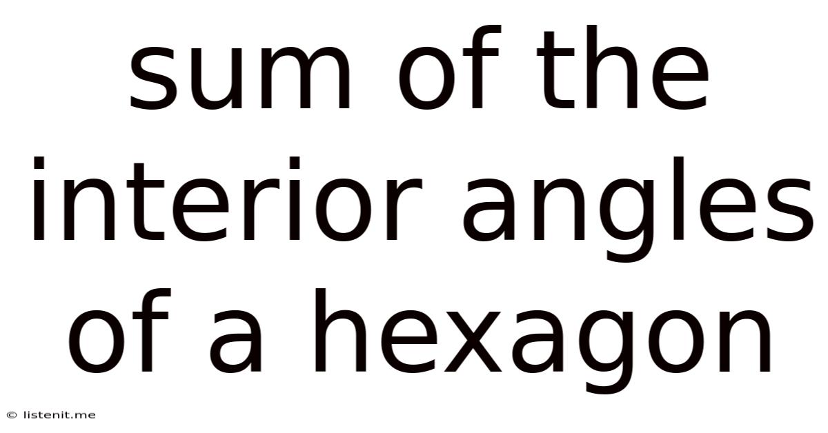 Sum Of The Interior Angles Of A Hexagon