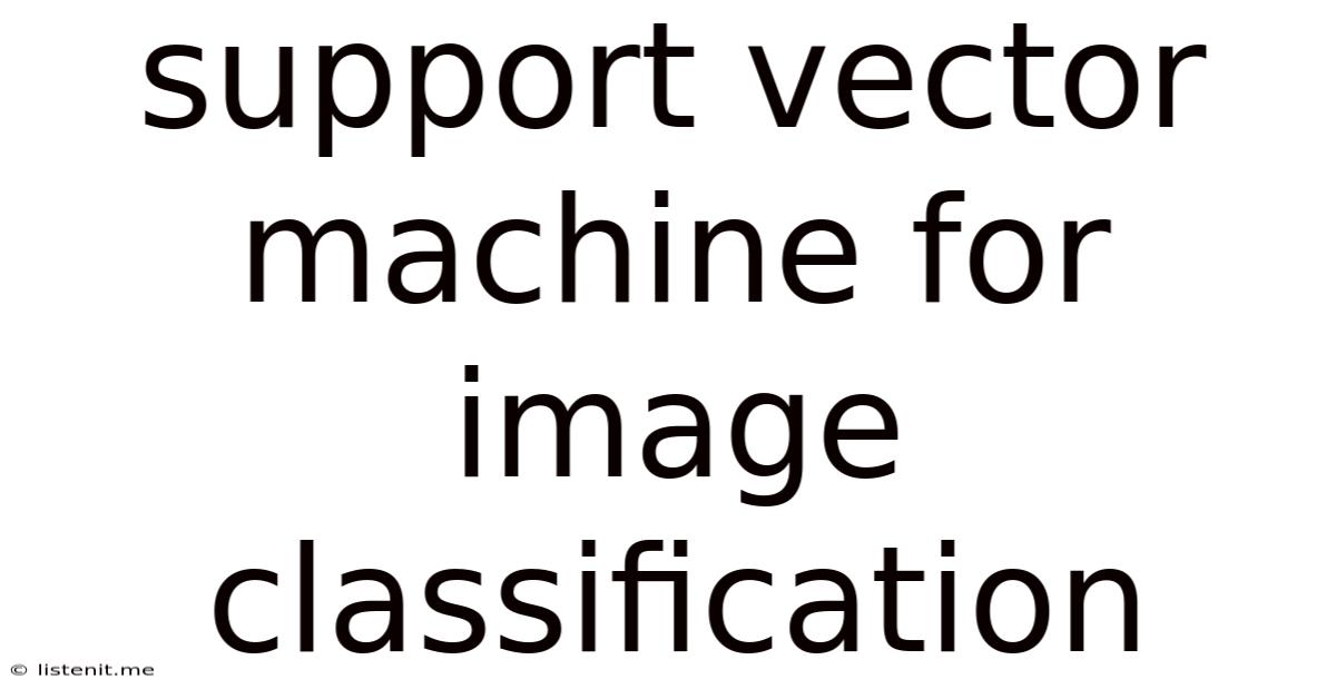Support Vector Machine For Image Classification