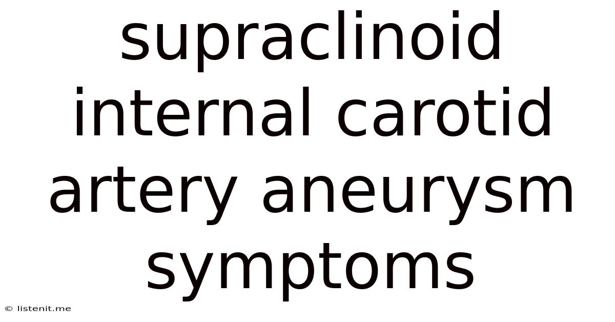 Supraclinoid Internal Carotid Artery Aneurysm Symptoms