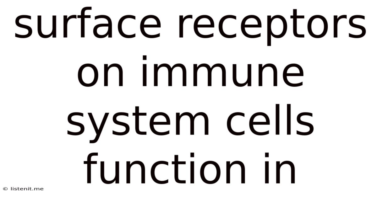 Surface Receptors On Immune System Cells Function In