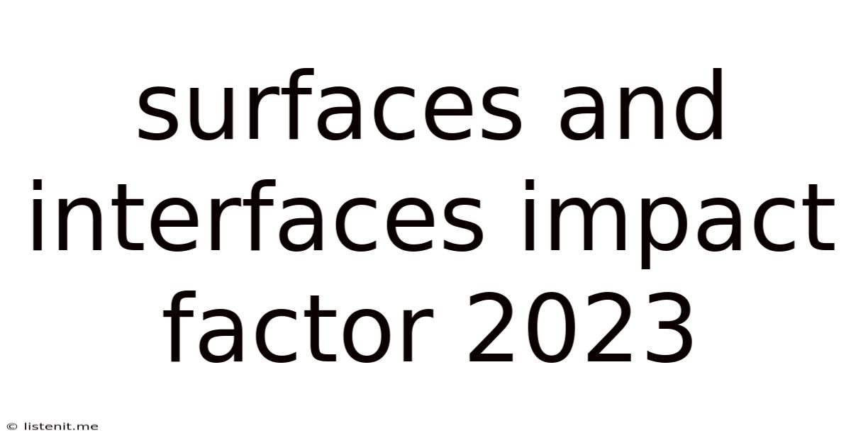 Surfaces And Interfaces Impact Factor 2023