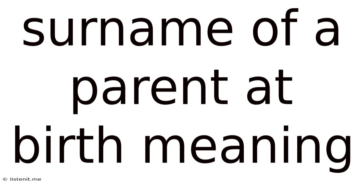 Surname Of A Parent At Birth Meaning