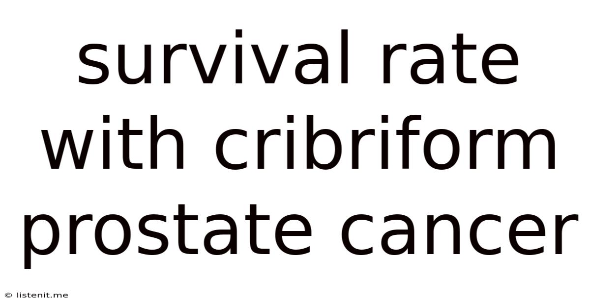 Survival Rate With Cribriform Prostate Cancer