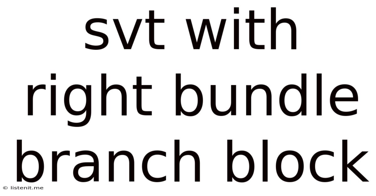 Svt With Right Bundle Branch Block
