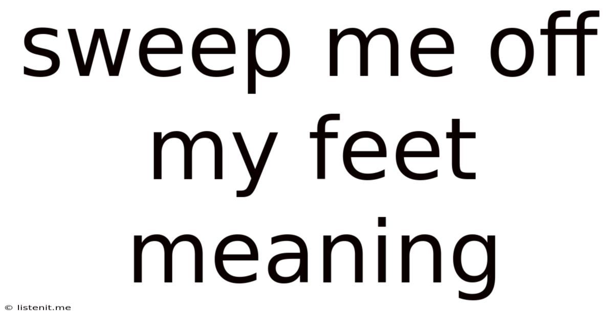 Sweep Me Off My Feet Meaning