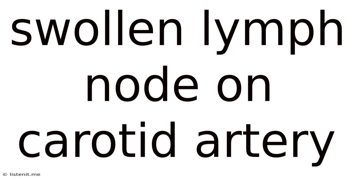 Swollen Lymph Node On Carotid Artery