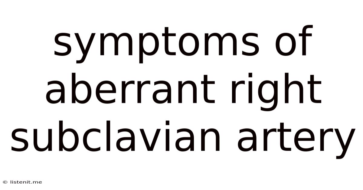 Symptoms Of Aberrant Right Subclavian Artery