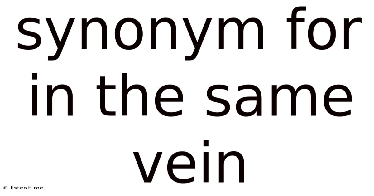 Synonym For In The Same Vein